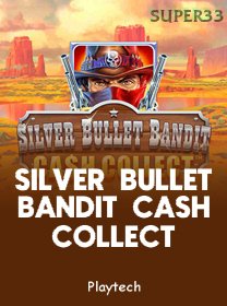 Silver Bullet Bandit Cash Collect
